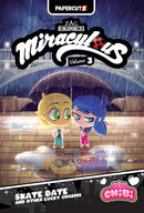 MIRACULOUS LADYBUG CHIBI TP VOL 03 SKATE DATE & OTHER LUCKY CHARMS