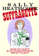 SALLY HEATHCOTE SUFFRAGETTE HC (C: 0-1-2)