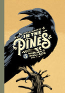 IN THE PINES 5 MURDER BALLADS HC (MR) (C: 0-1-2)