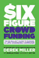 SIX FIGURE CROWDFUNDING HC NO BULLSH*T GUIDE (C: 0-1-2)