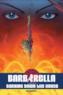 BARBARELLA TP VOL 03 BURNING DOWN HOUSE