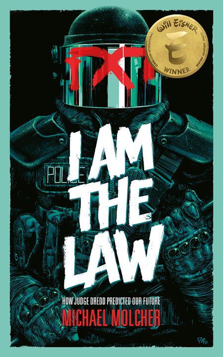 I AM THE LAW TP HOW JUDGE DREDD PREDICTED OUR FUTURE
