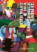 THE PAST IS A GROTESQUE ANIMAL HC (MR)