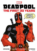 MARVELS DEADPOOL THE FIRST 30 YEARS HC