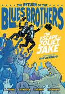RETURN OF THE BLUES BROTHERS THE ESCAPE OF JOLIET JAKE HC