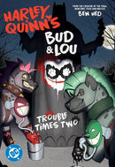 HARLEY QUINNS BUD & LOU TROUBLE TIMES TWO TP