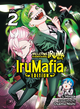 WELCOME TO DEMON SCHOOL IRUMA-KUN IRUMAFIA ED GN VOL 02