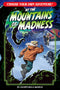 CHOOSE YOUR OWN ADVENTURE AT THE MOUNTAINS OF MADNESS TP