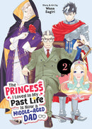 PRINCESS I LOVED IN MY PAST LIFE IS NOW A MIDDLE-AGED DAD GN VOL 02