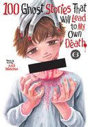 100 GHOST STORIES THAT WILL LEAD TO MY OWN DEATH GN VOL 06