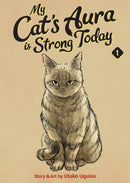 MY CATS AURA IS STRONG TODAY GN VOL 01