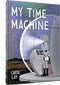 MY TIME MACHINE A GRAPHIC NOVEL HC (C: 0-1-2)