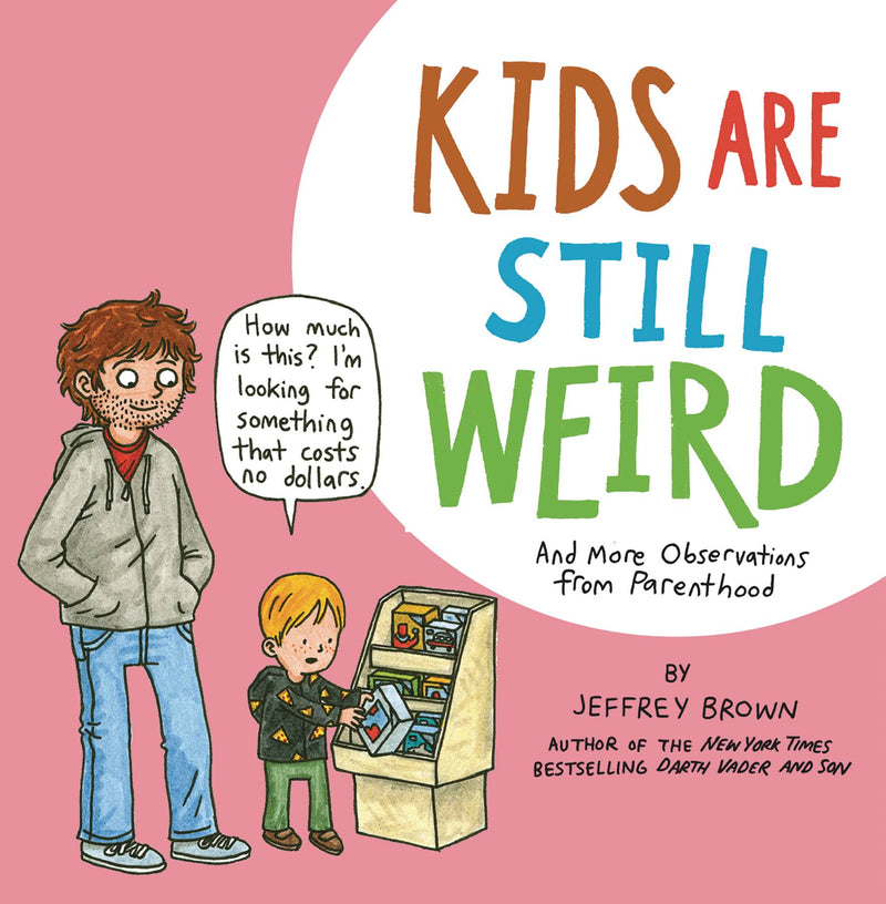 KIDS ARE STILL WEIRD MORE OBSERVATIONS PARENTHOOD (C: 0-1-0)