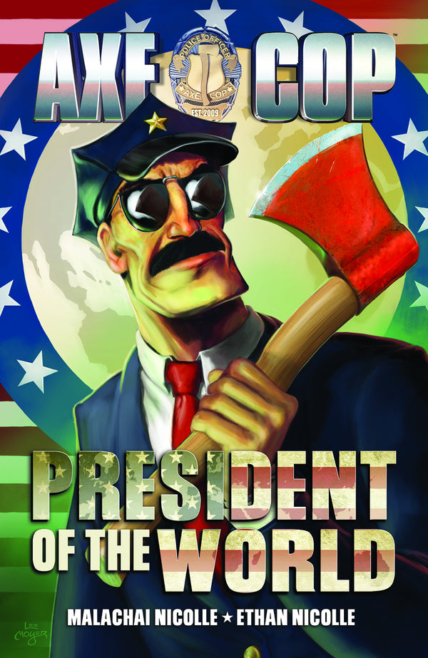 AXE COP TP VOL 04 PRESIDENT WORLD (C: 0-1-2)