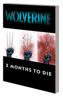 WOLVERINE TP VOL 02 THREE MONTHS TO DIE