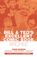 BILL TED MOST EXCELLENT COMIC BOOK ARCHIVE HC