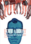 LOVE ADDICT CONFESSIONS OF A SERIAL DATER TP