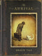 ARRIVAL ILLUSTRATED YA NOVEL NEW PTG