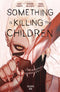 SOMTHING IS KILLING CHILDREN TP VOL 01 DISCOVER NOW (C: 0-1-
