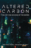 ALTERED CARBON ART AND MAKING THE SERIES HC
