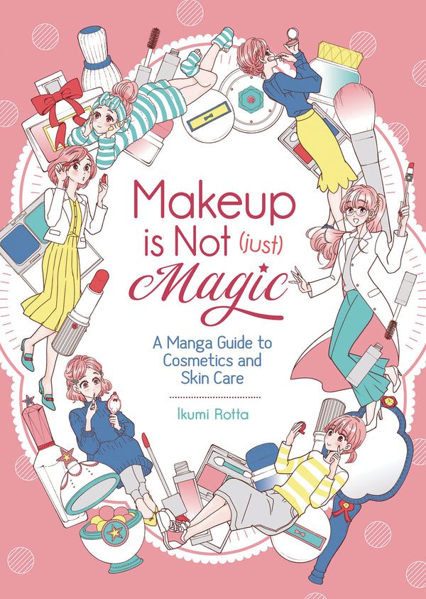 MAKEUP IS NOT JUST MAGIC MANGA GUIDE TO SKIN CARE GN (C: 0-1