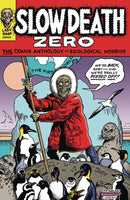 SLOW DEATH ZERO COMIX ANTHOLOGY OF ECOLOGICAL HORROR (MR)