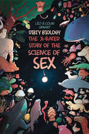 DIRTY BIOLOGY X RATED STORY OF THE SCIENCE OF SEX