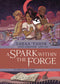 SPARK WITHIN FORGE EMBER IN THE ASHES OGN HC VOL 02 (C: 0-1-