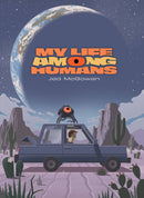 MY LIFE AMONG HUMANS HC