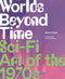 WORLDS BEYOND TIME SCI-FI ART OF 1970S HC